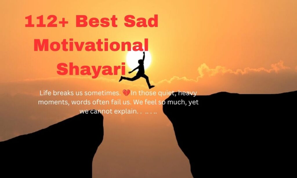 112+ Best Sad Motivational Shayari
