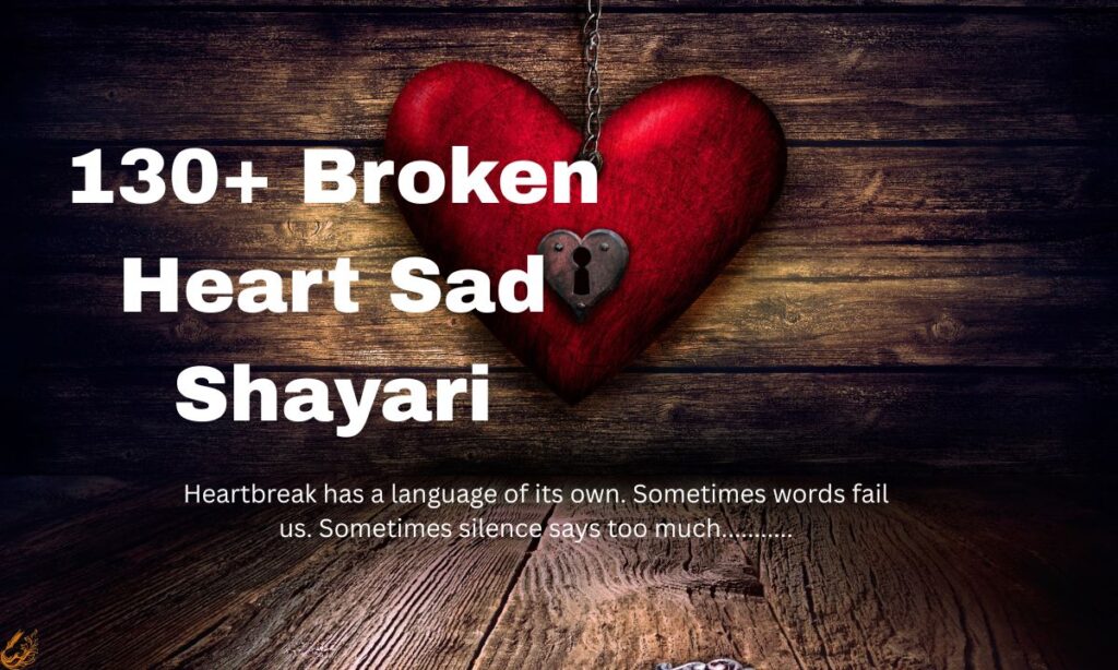 130+ Broken Heart Sad Shayari